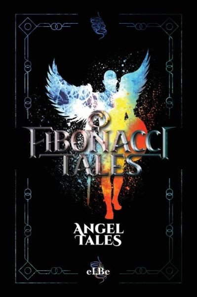 Cover for Elbe . · Fibonacci Tales : Angel Tales (Paperback Bog) (2018)