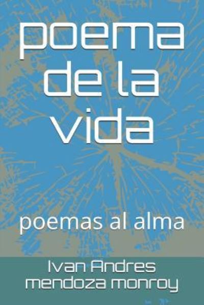 Cover for Ivan Andres Mendoza · Poema de la Vida (Paperback Book) (2017)