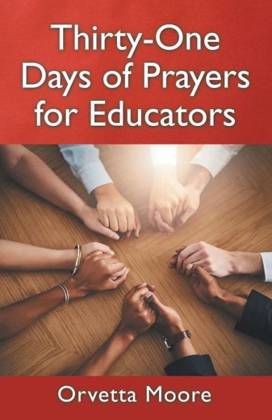 Cover for Orvetta Moore · Thirty-One Days of Prayers for Educators (Paperback Book) (2019)