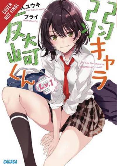 Cover for Yuki Yaku · Bottom-tier Character Tomozaki, Vol. 1 (light novel) - BOTTOM-TIER CHARACTER TOMOZAKI LIGHT NOVEL SC (Pocketbok) (2019)