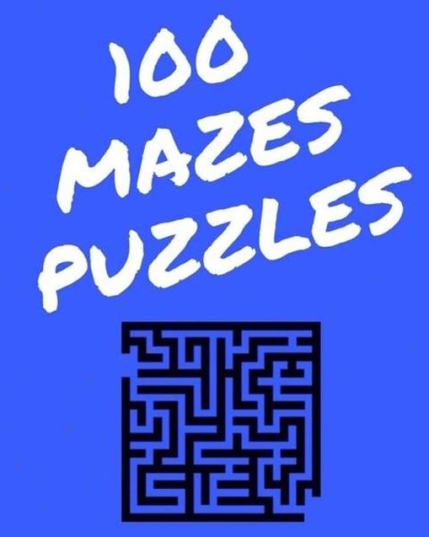 Cover for Logic Teasers · 100 Mazes Puzzles (Paperback Book) (2017)