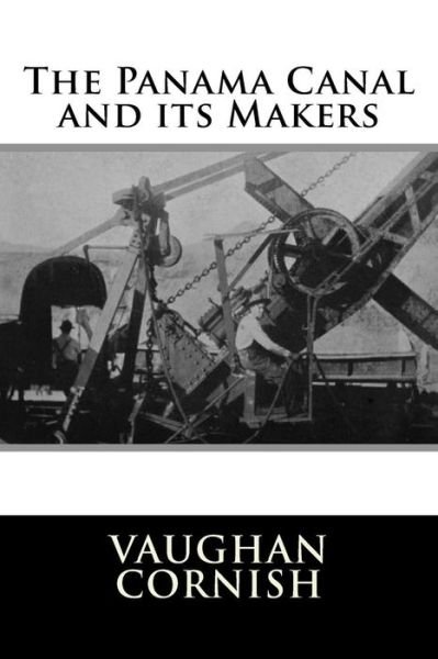Cover for Vaughan Cornish · The Panama Canal and its Makers (Pocketbok) (2017)