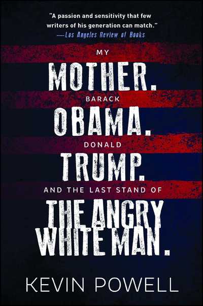 Cover for Kevin Powell · My Mother. Barack Obama. Donald Trump. And the Last Stand of the Angry White Man. (Paperback Book) (2019)