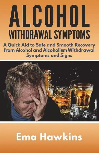 Cover for Ema Hawkins · Alcohol Withdrawal Symptoms (Paperback Bog) (2018)