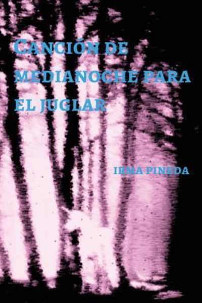 Cover for Irma Pineda · Cancion de Medianoche para el Juglar (Paperback Book) (2018)