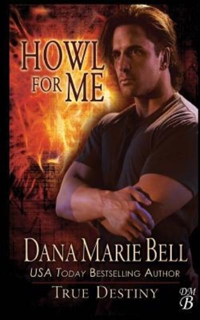Cover for Dana Marie Bell · Howl For Me (Paperback Book) (2018)