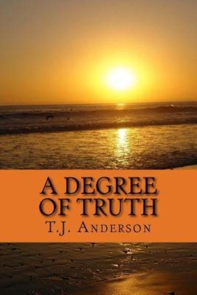 Cover for T J Anderson · A Degree of Truth (Taschenbuch) (2014)