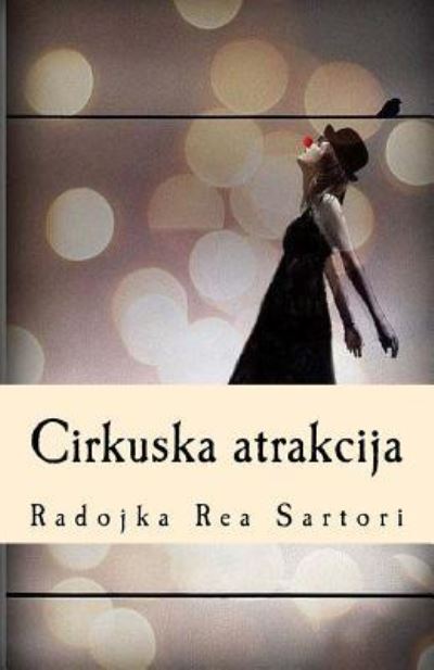 Cover for Radojka Rea Sartori · Cirkuska Atrakcija (Paperback Book) (2018)