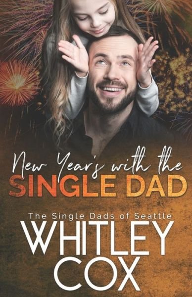 Cover for Whitley Cox · New Year's with the Single Dad (Paperback Book) (2019)