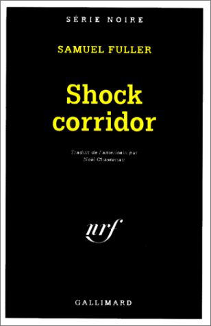 Cover for Samuel Fuller · Shock Corridor (Serie Noire 1) (French Edition) (Pocketbok) [French edition] (1996)