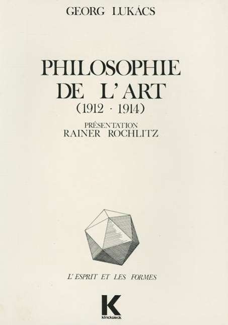 Cover for Georg Lukacs · Philosophie De L'art (1912-1914): Premiers Écrits Sur L'esthétique (L'esprit et Les Formes) (French Edition) (Paperback Book) [French edition] (1981)