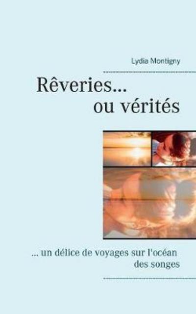 Cover for Montigny · Rêveries ou vérités (Book) (2018)