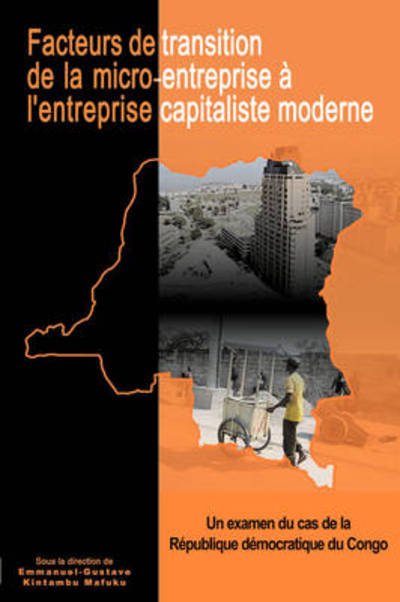 Cover for Emmanuel-gustave Kintambu Mafuku · Facteurs De Transition: De La Micro-entreprisea L'entreprise Capitaliste Moderneen Republique Democratique Du Congo (Pocketbok) (2008)