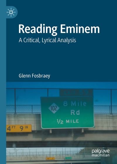 Reading Eminem: A Critical, Lyrical Analysis - Glenn Fosbraey - Books - Springer Nature Switzerland AG - 9783030796259 - August 25, 2022