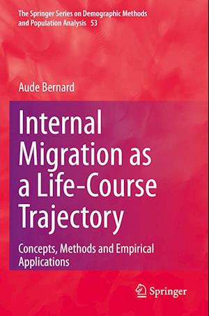 Cover for Aude Bernard · Internal Migration as a Life-Course Trajectory: Concepts, Methods and Empirical Applications - The Springer Series on Demographic Methods and Population Analysis (Paperback Book) [2022 edition] (2023)