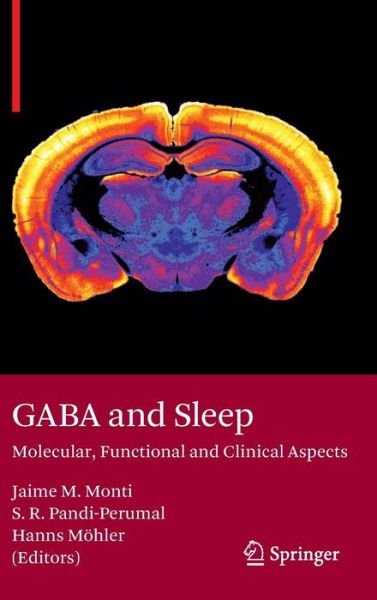 Cover for Jaime M Monti · GABA and Sleep: Molecular, Functional and Clinical Aspects (Hardcover Book) (2010)
