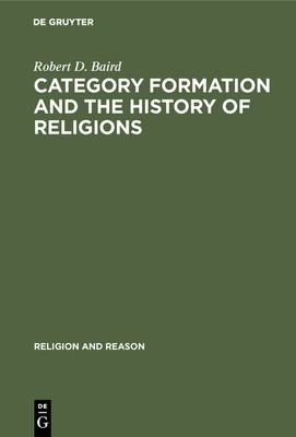 Cover for Robert D. Baird · Category Formation and the History of Religions (Book) (1971)