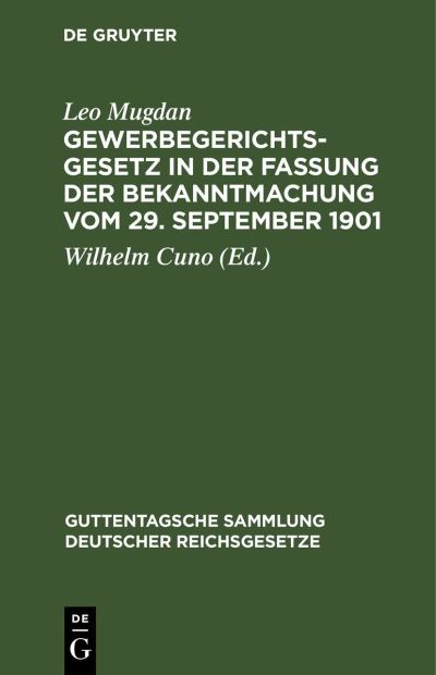 Cover for Leo Mugdan · Gewerbegerichtsgesetz in der Fassung der Bekanntmachung vom 29. September 1901 (Book) (1902)