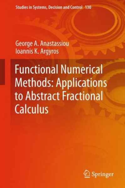 Cover for Anastassiou · Functional Numerical Methods Applications to Abstract Fractional Calculus (Book) [1st ed. 2018 edition] (2017)