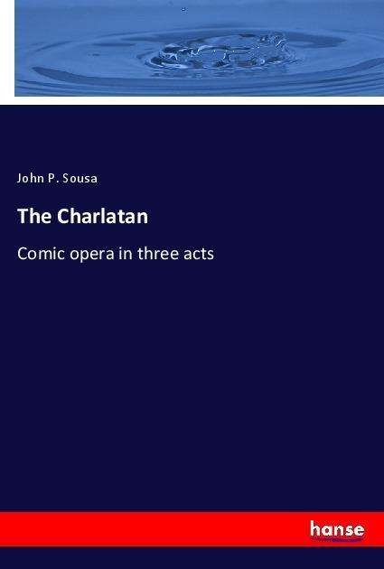Cover for Sousa · The Charlatan (Book)