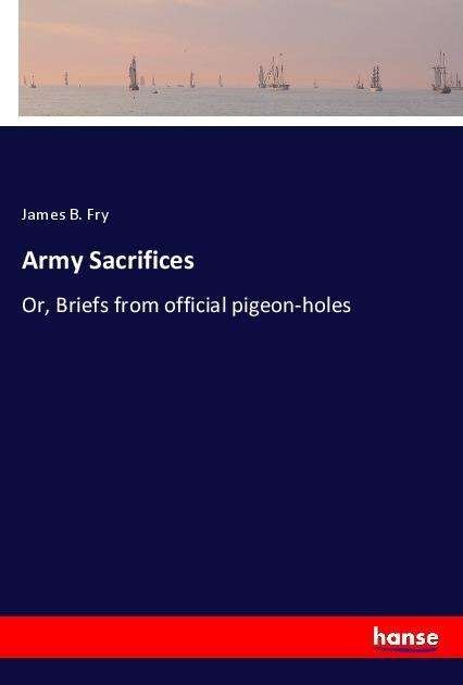 Cover for Fry · Army Sacrifices (Bok)