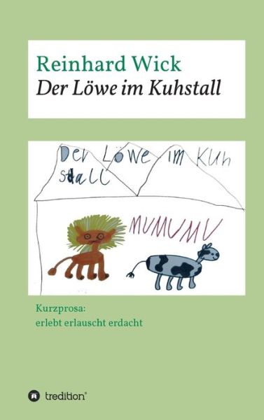 Cover for Reinhard Wick · Der Loewe im Kuhstall (Hardcover Book) (2021)