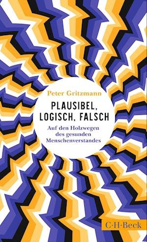Cover for Peter Gritzmann · Bp 6560 Plausibel, Logisch, Falsch (Bog)