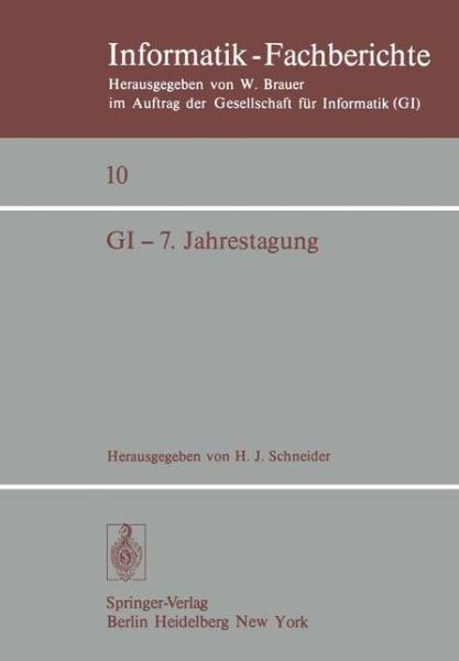 Gi 7. Jahrestagung: Nurnberg, 26. 28. September 1977 - H J Schneider - Bücher - Springer - 9783540084259 - 1. September 1977