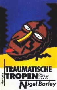 Cover for Nigel Barley · Traumatische Tropen (Book)