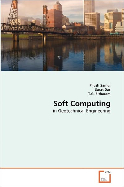 Cover for T.g. Sitharam · Soft Computing: in Geotechnical Engineering (Paperback Book) (2010)