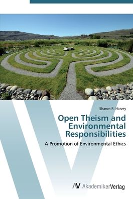 Cover for Harvey · Open Theism and Environmental Re (Bok) (2012)