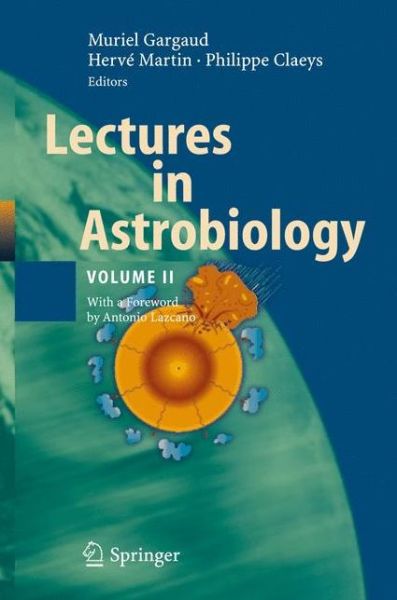 Cover for Muriel Gargaud · Lectures in Astrobiology: Volume II - Advances in Astrobiology and Biogeophysics (Paperback Book) [Softcover reprint of hardcover 1st ed. 2007 edition] (2010)