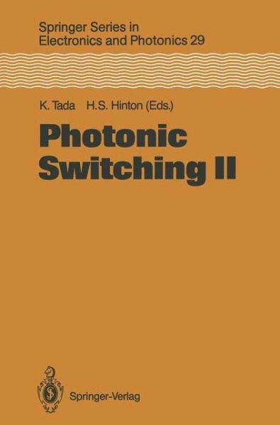 Cover for Kunio Tada · Photonic Switching II: Proceedings of the International Topical Meeting, Kobe, Japan, April 12-14, 1990 - Springer Series in Electronics and Photonics (Paperback Bog) [Softcover reprint of the original 1st ed. 1990 edition] (2011)