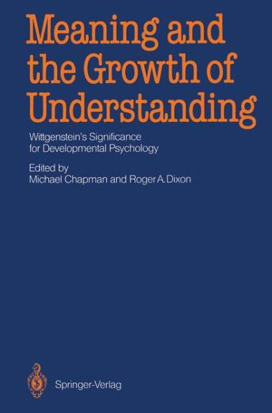 Cover for Michael Chapman · Meaning and the Growth of Understanding: Wittgenstein's Significance for Developmental Psychology (Pocketbok) [Softcover reprint of the original 1st ed. 1987 edition] (2011)