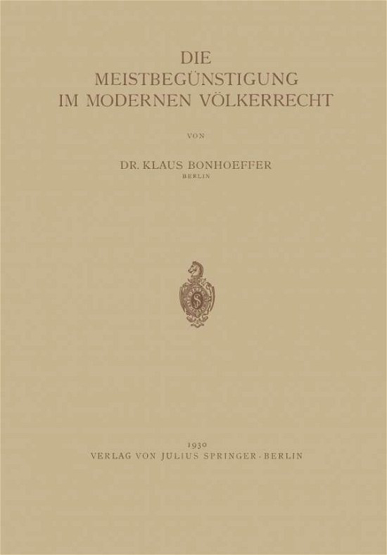 Cover for Na Bonhoeffer · Die Meistbegunstigung Im Modernen Voelkerrecht (Taschenbuch) [1930 edition] (1930)