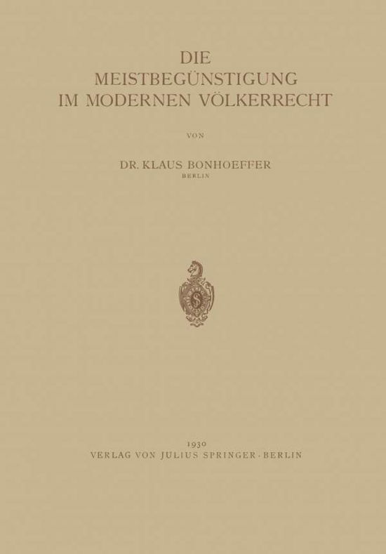 Cover for Na Bonhoeffer · Die Meistbegunstigung Im Modernen Voelkerrecht (Paperback Book) [1930 edition] (1930)