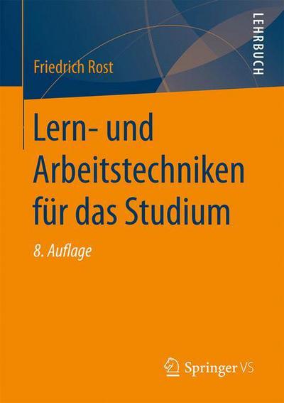 Cover for Friedrich Rost · Lern- Und Arbeitstechniken Fur Das Studium (Paperback Book) [8th 8., Vollst. Uberarb. Und Aktual. Aufl. 2018 edition] (2017)