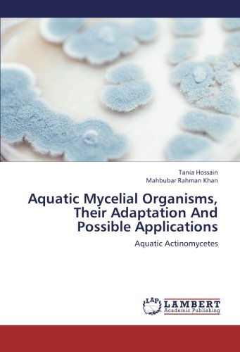 Cover for Mahbubar Rahman Khan · Aquatic Mycelial Organisms, Their Adaptation and Possible Applications: Aquatic Actinomycetes (Paperback Book) (2012)