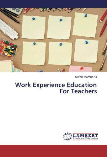 Work Experience Education for Teachers - Mohd Mamur Ali - Książki - LAP LAMBERT Academic Publishing - 9783659364259 - 1 maja 2013