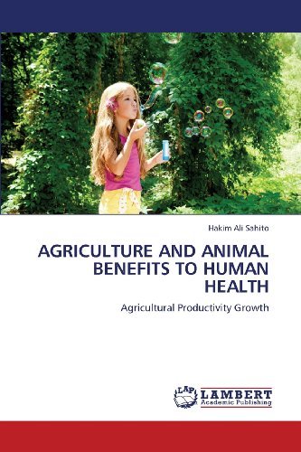Cover for Hakim Ali Sahito · Agriculture and Animal Benefits to Human Health: Agricultural Productivity Growth (Pocketbok) (2013)