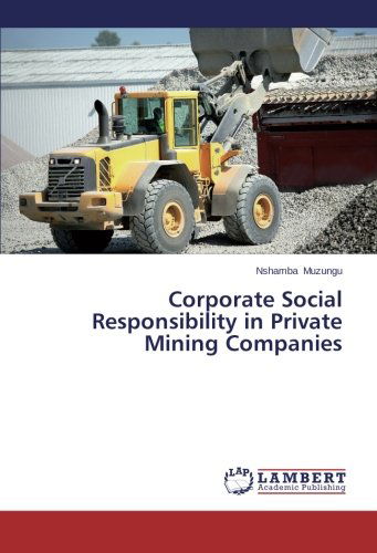 Corporate Social Responsibility in Private Mining Companies - Nshamba Muzungu - Livres - LAP LAMBERT Academic Publishing - 9783659463259 - 15 novembre 2013