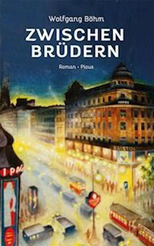 Cover for Wolfgang Böhm · Zwischen Brüdern (Book) (2022)