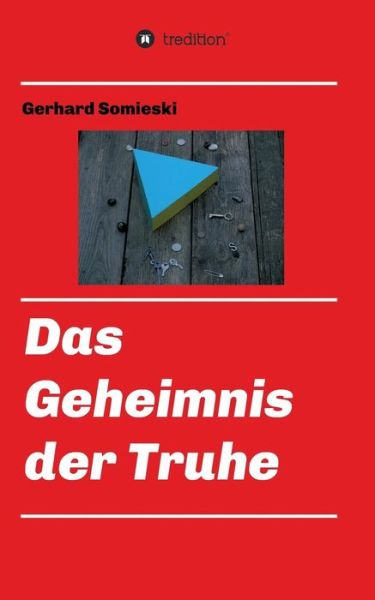 Cover for Gerhard Somieski · Das Geheimnis Der Truhe (Paperback Book) (2015)