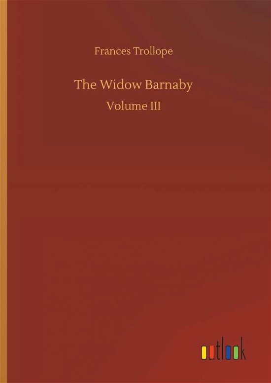 Cover for Frances Trollope · The Widow Barnaby (Gebundenes Buch) (2018)