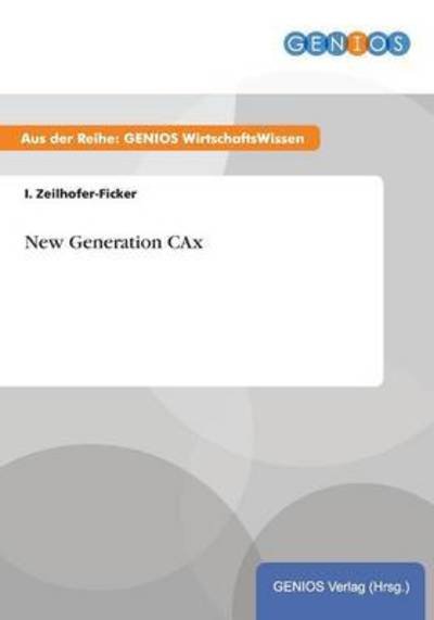 Cover for I Zeilhofer-ficker · New Generation Cax (Paperback Bog) (2015)