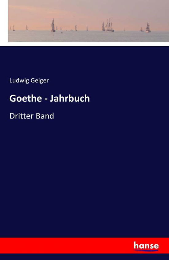 Cover for Ludwig Geiger · Goethe - Jahrbuch (Paperback Book) (2016)