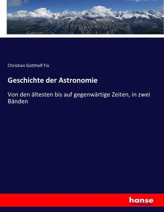 Cover for Fix · Geschichte der Astronomie (Bok) (2017)