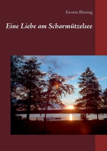 Cover for Blessing · Eine Liebe am Scharmützelsee (Book) (2019)
