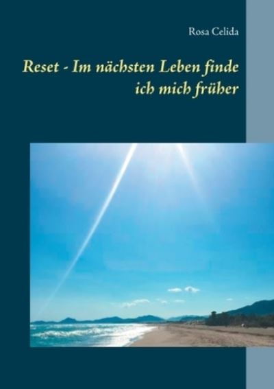 Cover for Rosa Celida · Reset - Im nachsten Leben finde ich mich fruher (Paperback Book) (2020)