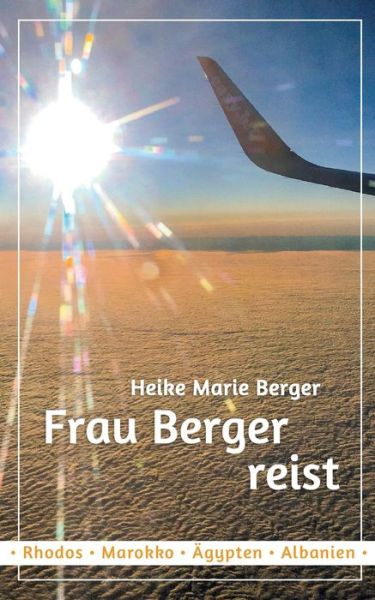 Frau Berger reist - Berger - Books -  - 9783752647259 - December 10, 2020